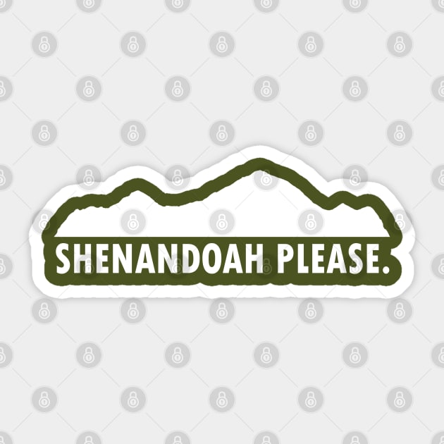 Shenandoah Please Sticker by esskay1000